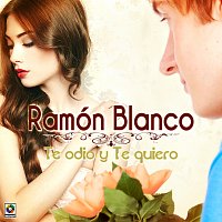Ramón Blanco – Te Odio Y Te Quiero