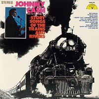 Johnny Cash, The Tennessee Two – Story Songs of the Trains and Rivers