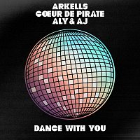 Arkells, Coeur De Pirate, Aly & AJ – Dance With You
