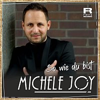Michele Joy – So wie Du bist