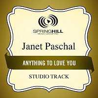Janet Paschal – Anything To Love You