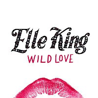 Elle King – Wild Love