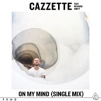 Cazzette – On My Mind (feat. Richard Smitt) [Single Mix]
