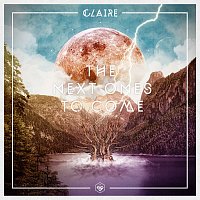 Claire – The Next Ones To Come
