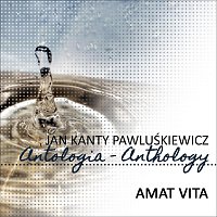 Elzbieta Towarnicka, Jan Kanty Pawluskiewicz, Zespol instrumentalny – Amat Vita (Jan Kanty Pawluskiewicz Antologia)