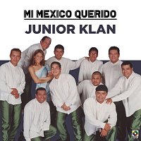 Junior Klan – Mi Mexico Querido