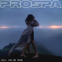 Prospa – Will You Be Mine