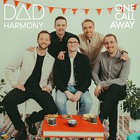 Dad Harmony – One Call Away