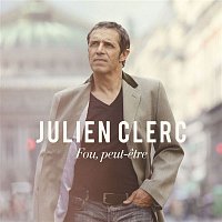 Julien Clerc – Fou, peut-etre