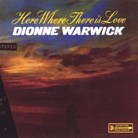 Dionne Warwick – Here Where There Is Love