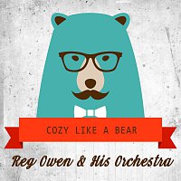 Reg Owen, His Orchestra – Cozy Like A Bear