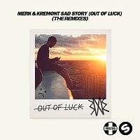Merk & Kremont, Ady Suleiman – Sad Story (Out Of Luck) [The Remixes]