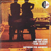 Ronnie Lane & Slim Chance – Anymore for Anymore