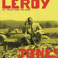 Leroy Jones – Mo' Cream From The Crop