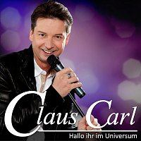 Claus Carl – Hallo Ihr im Universum