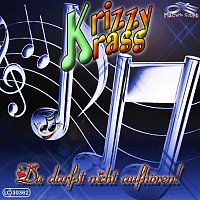 Krizzy Krass – Hor nicht auf