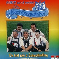 Mike und seine Nachtschwarmer – Du bist wie a Schmetterling