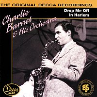 Charlie Barnet, Charlie Barnet & His Orchestra – Drop Me Off In Harlem