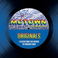 Různí interpreti – Motown The Musical Originals - 14 Classic Songs That Inspired The Broadway Show!