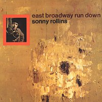 Sonny Rollins – East Broadway Run Down