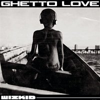 WizKid – Ghetto Love