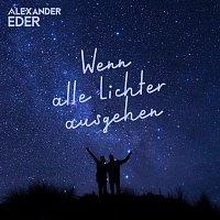 Alexander Eder – Wenn alle Lichter ausgehen