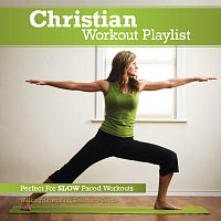 Různí interpreti – Christian Workout Playlist: Slow Paced
