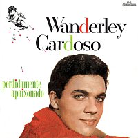 Wanderley Cardoso – Perdidamente Apaixonado
