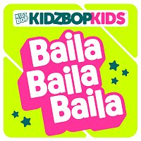 KIDZ BOP Kids – Baila Baila Baila
