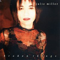 Julie Miller – Broken Things