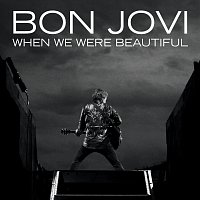 Bon Jovi – When We Were Beautiful [Radio Edit]