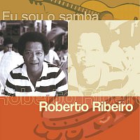 Roberto Ribeiro – Eu Sou O Samba  - Roberto Ribeiro