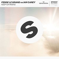 Fedde Le Grand & Ian Carey – Keep On Rising