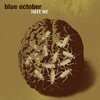 Blue October – Hate Me