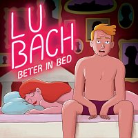 LU BACH – Beter In Bed