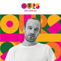 Ours – Peut-etre pas [Radio Edit]