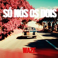 Waze – Só Nós Os Dois
