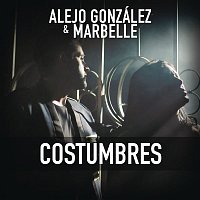 Alejandro Gonzalez & Marbelle – Costumbres
