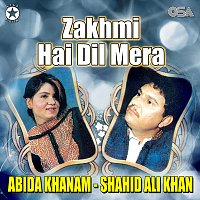 Abida Khanam, Shahid Ali Khan – Zakhmi Hai Dil Mera