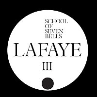 School Of Seven Bells – Lafaye