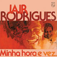 Jair Rodrigues – Minha Hora E Vez