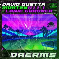 David Guetta x MORTEN – Dreams (feat. Lanie Gardner)