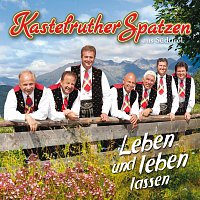 Kastelruther Spatzen – Leben und leben lassen