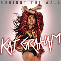 Kat Graham – Against The Wall
