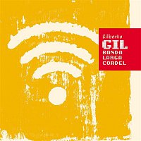 Gilberto Gil – Banda Larga Cordel