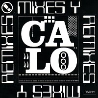 Calo – Mixes Y Remixes