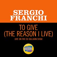 Sergio Franchi – To Give (The Reason I Live) [Live On The Ed Sullivan Show, February 1, 1970]