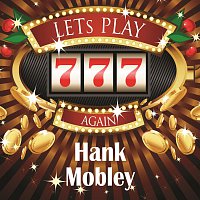 Hank Mobley – Lets play again