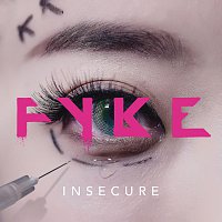 FYKE – Insecure