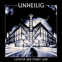 Unheilig – Lichter der Stadt - Live [Das Konzert]